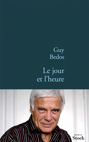 Le jour et l'heure - Guy Bedos