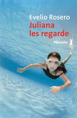 Juliana les regarde - Evelio Rosero Diago