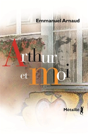 Arthur et moi - Emmanuel Arnaud