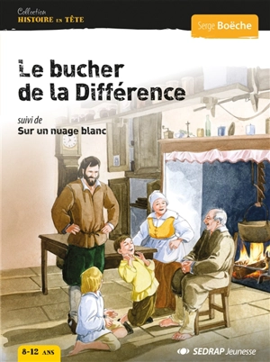 Le bucher de la différence. Sur un nuage blanc - Serge Boëche