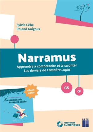 Narramus, GS-CP : apprendre à comprendre et à raconter : Les deniers de compère Lapin - Sylvie Cèbe