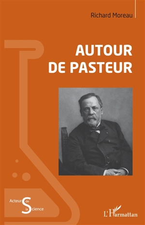 Autour de Pasteur - Richard Moreau