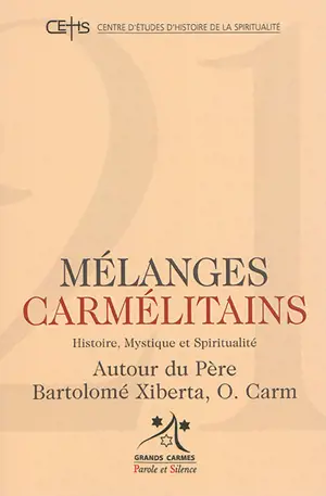 Mélanges carmélitains, n° 21. L'esprit du Carmel : autour du père Bartolomé Xiberta