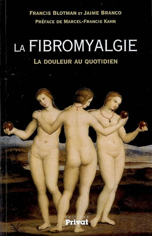 La fibromyalgie : la douleur au quotidien - Francis Blotman