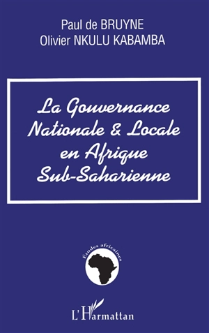 La gouvernance nationale et locale en Afrique subsaharienne - Paul De Bruyne