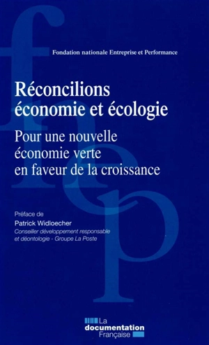 Réconcilions économie et écologie : pour une nouvelle économie verte en faveur de la croissance - Fondation nationale Entreprise et performance (France)