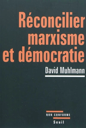 Réconcilier marxisme et démocratie - David Muhlmann