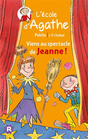 L'école d'Agathe. Vol. 45. Viens au spectacle de Jeanne ! - Pakita