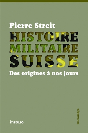 Histoire militaire suisse : des origines à nos jours - Pierre Streit