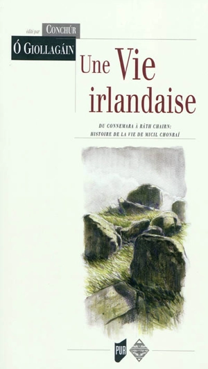 Une vie irlandaise : du Connemara à Rath Chairn : histoire de la vie de Micil Chonrai - Micil Chonrai