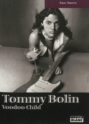 Tommy Bolin : Voodoo Child - Eric Smets