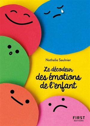 Le décodeur des émotions de l'enfant - Nathalie Saulnier