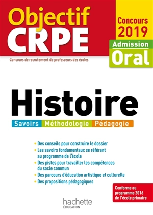 Histoire : admission, oral concours 2019 : savoirs, méthodologie, pédagogie - Laurent Bonnet