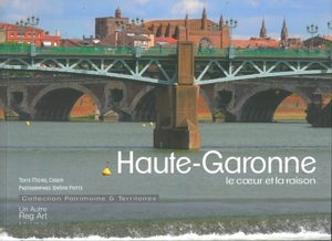 La Haute-Garonne : le coeur et la raison - Michel Cosem