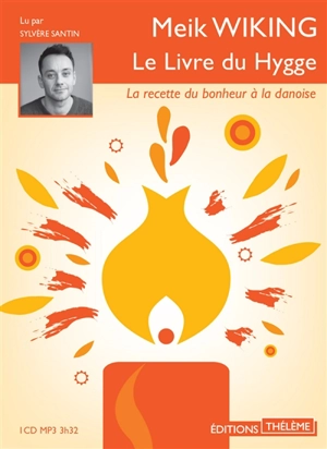 Le livre du hygge : la recette du bonheur à la danoise - Meik Wiking