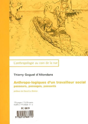 Anthropo-logiques d'un travailleur social : passages, passeurs et passants - Thierry Goguel d'Allondans