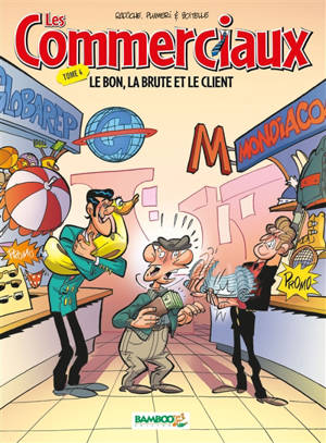 Les commerciaux. Vol. 4. Le bon, la brute et le client - Radôche