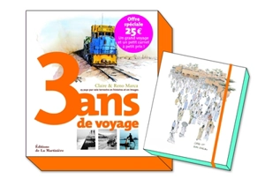 3 ans de voyage : 25 pays par voie terrestre en histoires et en images - Claire Marca