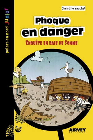 Phoque en danger : enquête en baie de Somme - Christine Vauchel