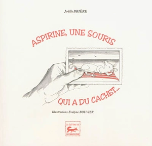 Aspirine, une souris qui a du cachet... - Joëlle Brière