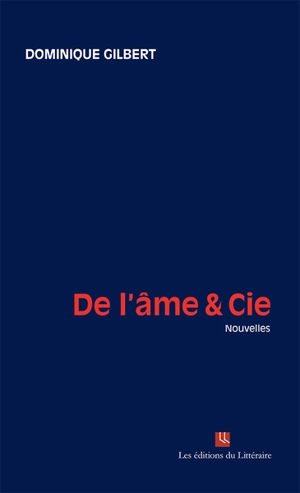 De l'âme & Cie - Dominique Gilbert