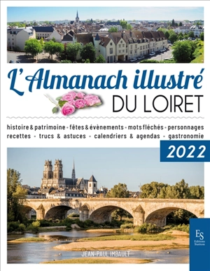 L'almanach illustré du Loiret : 2022 - Jean-Paul Imbault