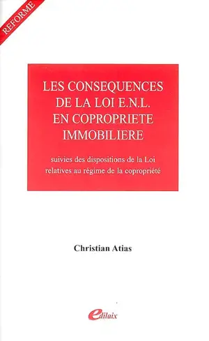 Les conséquences de la loi n° 2006-872 du 13 juillet 2006 en copropriété immobilière - Christian Atias