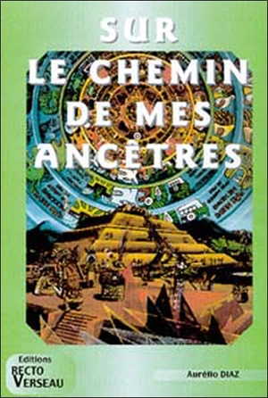 Sur le chemin de mes ancêtres - Aurelio Diaz