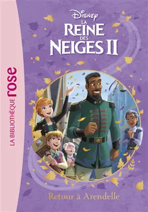 La reine des neiges II. Vol. 10. Retour à Arendelle - Walt Disney company