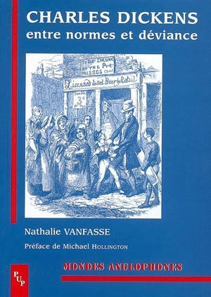 Charles Dickens : entre normes et déviance - Nathalie Vanfasse