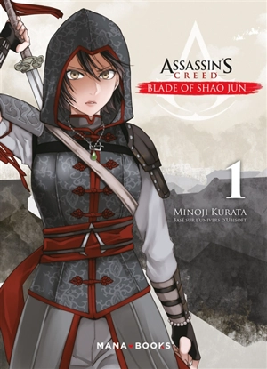 Assassin's creed : blade of Shao Jun. Vol. 1 - Minoji Kurata