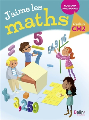J'aime les maths CM2, cycle 3 : nouveaux programmes - Sophie Bourreau