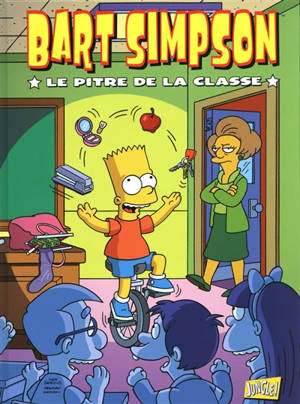 Bart Simpson. Vol. 6. Le pitre de la classe - Matt Groening