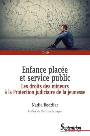 Enfance placée et service public : les droits des mineurs au sein de la Protection judiciaire de la jeunesse - Nadia Beddiar