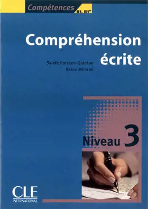 Compréhension écrite : niveau 3, B1-B1+ - Sylvie Poisson-Quinton