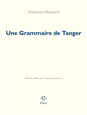 Une grammaire de Tanger - Emmanuel Hocquard