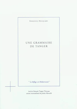 Une grammaire de Tanger. Vol. 1 - Emmanuel Hocquard