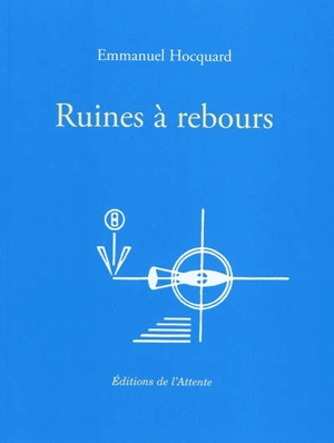 Ruines à rebours - Emmanuel Hocquard