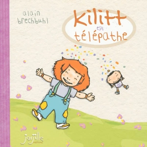 Kilitt est télépathe - Alain Brechbuhl