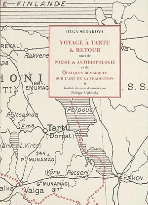 Voyage à Tartu & retour. Poésie et anthropologie. Quelques remarques sur l'art de la traduction - Olga Aleksandrovna Sedakova