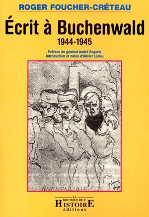 Ecrit à Buchenwald : 1944-1945 - Roger Foucher-Créteau