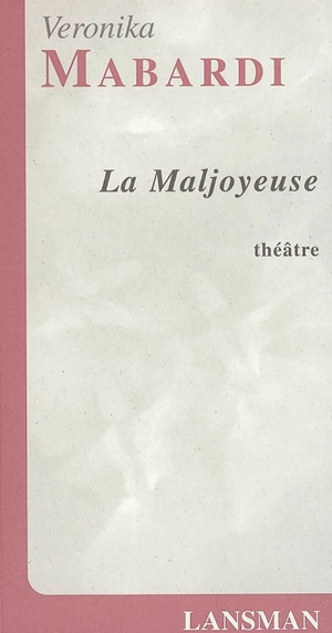 La maljoyeuse - Veronica Mabardi