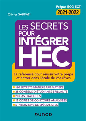 Les secrets pour intégrer HEC : comment réussir votre prépa et entrer dans l'école de vos rêves : prépas ECG-ECT 2021-2022 - Olivier Sarfati