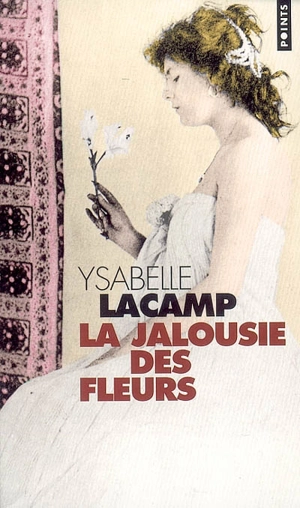 La jalousie des fleurs - Ysabelle Lacamp