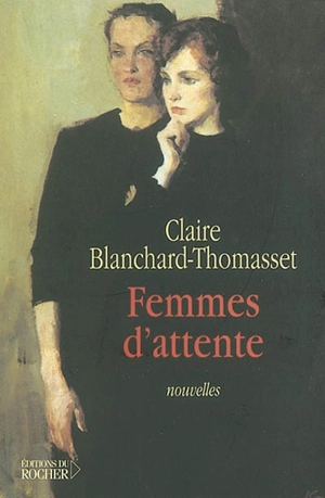 Femmes d'attente - Claire Blanchard-Thomasset