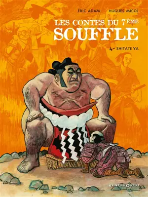 Les contes du 7e souffle. Vol. 4. Shitate ya - Eric Adam