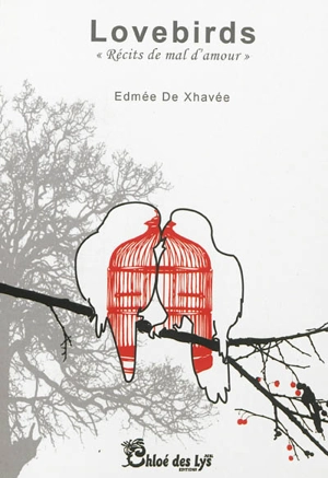 Lovebirds : récits d'amours et malamours - Edmée De Xhavée