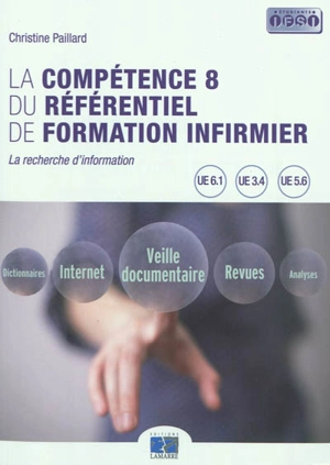 La compétence 8 du référentiel de formation infirmier : la recherche d'information - Christine Paillard