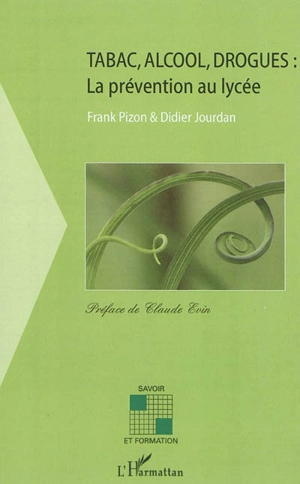 Tabac, alcool, drogues : la prévention au lycée - Didier Jourdan