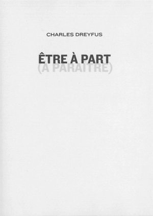 Etre à part (A paraître) - Charles Dreyfus Pechkoff